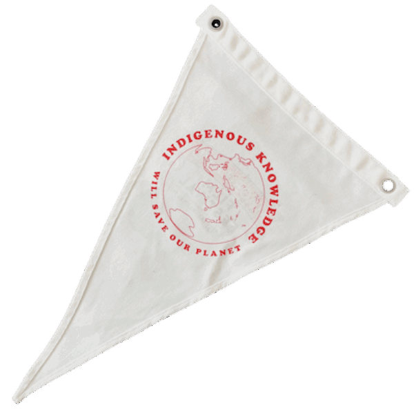 Indigenous Knowledge Will Save the Planet! Pennant